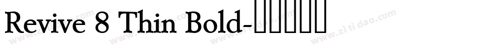Revive 8 Thin Bold字体转换